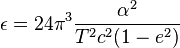 \epsilon = 24 \pi^3 \frac{\alpha^2}{T^2 c^2 (1-e^2)}