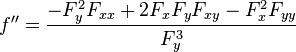  f''=\frac{-F_y^2F_{xx}+2F_xF_yF_{xy}-F_x^2F_{yy}}{F_y^3}