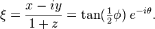 \xi = \frac{x - i y}{1 + z} = \tan(\tfrac{1}{2} \phi) \; e^{-i \theta}.