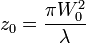 z_{0}=\frac{\pi W_{0}^{2}}{\lambda}