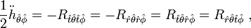  \frac{1}{2} \ddot{h}_{\hat{\theta}\hat{\phi}} = -R_{\hat{t}\hat{\theta}\hat{t}\hat{\phi}} = -R_{\hat{r}\hat{\theta}\hat{r}\hat{\phi}} = R_{\hat{t}\hat{\theta}\hat{r}\hat{\phi}} = R_{\hat{r}\hat{\theta}\hat{t}\hat{\phi}}\ ,