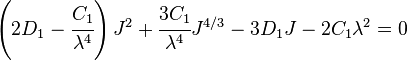 
   \left(2D_1 - \cfrac{C_1}{\lambda^4}\right)J^2 + \cfrac{3C_1}{\lambda^4}J^{4/3} - 3D_1J - 2C_1\lambda^2 = 0
