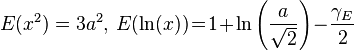 E(x^2)=3a^2,\,E(\ln(x))\!=\!1\!+\!\ln\left(\frac{a}{\sqrt{2}}\right)\!-\!\frac{\gamma_E}{2}