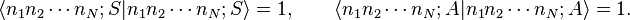  \lang n_1 n_2 \cdots n_N; S | n_1 n_2 \cdots n_N; S\rang = 1, \qquad \lang n_1 n_2 \cdots n_N; A | n_1 n_2 \cdots n_N; A\rang = 1. 