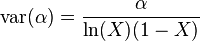  \operatorname{var}( \alpha ) = \frac{ \alpha }{ \ln( X )( 1 - X ) } 