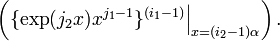 \left(\{\exp(j_2x)x^{j_1-1}\}^{(i_1-1)}\Big|_{x=(i_2-1)\alpha}\right).