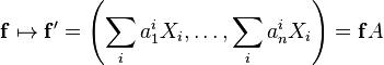 \mathbf{f}\mapsto \mathbf{f}' = \left(\sum_i a^i_1X_i,\dots,\sum_i a^i_nX_i\right) = \mathbf{f}A