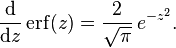 \frac{\rm d}{{\rm d}z}\,\mathrm{erf}(z)=\frac{2}{\sqrt{\pi}}\,e^{-z^2}.