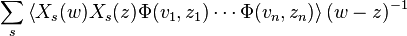 \sum_s \left \langle X_s(w)X_s(z)\Phi(v_1,z_1) \cdots \Phi(v_n,z_n) \right \rangle (w-z)^{-1}