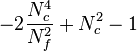 -2\frac{N_c^4}{N_f^2} + N_c^2 -1