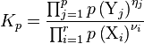  K_p = \frac{\prod_{j=1}^p p\left ( {\rm Y}_j \right )^{\eta_j}}{\prod_{i=1}^r p\left ( {\rm X}_i \right )^{\nu_i} } \,\!