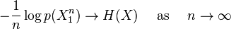 -\frac{1}{n} \log p(X_1^n) \to H(X) \quad \mbox{ as } \quad n\to\infty