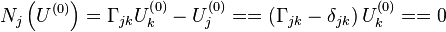 
N_j\left(U^\left(0\right)\right)
=\Gamma_{jk}U_k^\left(0\right)-U_j^\left(0\right)
==\left(\Gamma_{jk}-\delta_{jk}\right)U_k^\left(0\right)==0
