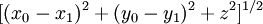 [(x_0-x_1)^2+(y_0-y_1)^2+z^2]^{1/2}