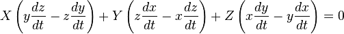 
X \left( y {dz \over dt} - z {dy \over dt} \right)
 + Y\left(z {dx \over dt} - x {dz \over dt} \right)
 + Z\left(x {dy \over dt} - y {dx \over dt} \right) 
 = 0
