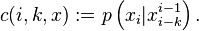 c(i,k,x) := p \left (x_i|x_{i-k}^{i-1} \right).