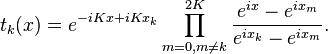  t_k(x) = e^{-iKx+iKx_k} \prod_{m=0,m\ne k}^{2K} \frac{e^{ix}-e^{ix_m}}{e^{ix_k}-e^{ix_m}}.