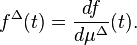 f^\Delta(t) = \frac{df}{d\mu^\Delta}(t).