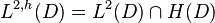 L^{2,h}(D) = L^2(D)\cap H(D)