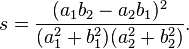 s = \frac{(a_1 b_2 - a_2 b_1)^2}{(a_1^2 + b_1^2)(a_2^2 + b_2^2)}.\,