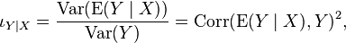  \iota_{Y\mid X} = {\operatorname{Var}(\operatorname{E}(Y\mid X)) \over \operatorname{Var}(Y)} = \operatorname{Corr}(\operatorname{E}(Y\mid X),Y)^2,\,