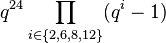 q^{24} \prod_{i\in\{2,6,8,12\} }(q^i-1)