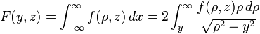 F(y,z)

=\int_{-\infty}^\infty f(\rho,z)\,dx

=2\int_y^\infty \frac{f(\rho,z)\rho\,d\rho}{\sqrt{\rho^2-y^2}}
