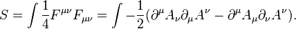  S = \int {1\over 4} F^{\mu\nu} F_{\mu\nu} = \int - {1\over 2}(\partial^\mu A_\nu \partial_\mu A^\nu - \partial^\mu A_\mu \partial_\nu A^\nu ). \,