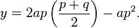 y=2ap\left(\frac{p+q}{2}\right)-ap^2.