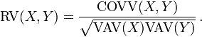 \mathrm{RV}(X,Y)=\frac
  { \mathrm{COVV}(X,Y) }
  { \sqrt{ \mathrm{VAV}(X) \mathrm{VAV}(Y) } } \, .