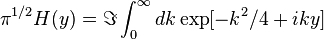  \pi^{1/2} H(y) = \Im \int_0^\infty dk \exp[-k^2/4+iky] 