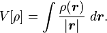 V[\rho] =  \int \frac{\rho(\boldsymbol{r})}{|\boldsymbol{r}|} \ d\boldsymbol{r}.