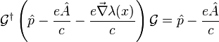 \mathcal{G}^{\dagger}\left(\hat{p} - \frac{e\hat{A}}{c} - \frac{e\vec{\nabla} \lambda(x)}{c}\right)\mathcal{G} = \hat{p} - \frac{e\hat{A}}{c}