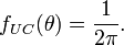 
f_{UC}(\theta)=\frac{1}{2\pi}.
