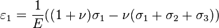 \varepsilon_1 = \frac{1}{E}((1+\nu)\sigma_1-\nu(\sigma_1+\sigma_2+\sigma_3))