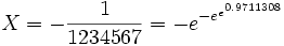 X=-\dfrac{1}{1234567}=-e^{-e^{e^{0.9711308}}}