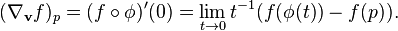 (\nabla_{\mathbf v} f)_p = (f\circ \phi)'(0) = \lim_{t\to 0}t^{-1}(f(\phi(t)) - f(p)).