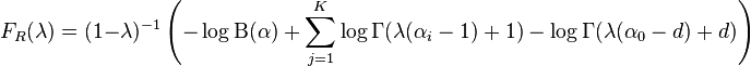 F_R(\lambda) = (1-\lambda)^{-1} \left( - \log \mathrm{B}(\alpha) + \sum_{j=1}^K \log \Gamma(\lambda(\alpha_i - 1) + 1) - \log \Gamma(\lambda (\alpha_0 -d)+d ) \right) 
