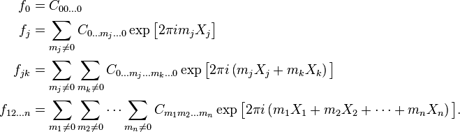 
\begin{align}
f_0 &= C_{00 \dots 0} \\
f_j &= \sum_{m_j \neq 0} C_{0 \dots m_j \dots 0} \exp\bigl[2\pi i m_jX_j \bigr] \\
f_{jk} &= \sum_{m_j \neq 0} \sum_{m_k \neq 0} C_{0 \dots m_j \dots m_k \dots 0} \exp\bigl[2\pi i \left( m_jX_j + m_kX_k \right) \bigr] \\
f_{12 \dots n} &= \sum_{m_1 \neq 0} \sum_{m_2 \neq 0} \cdots \sum_{m_n \neq 0} C_{m_1 m_2 \dots m_n} \exp\bigl[ 2\pi i \left( m_1X_1+m_2X_2+\cdots+m_nX_n \right) \bigr].
\end{align}
