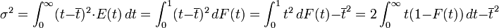 \sigma^2 = \int_{0}^\infty (t-\overline {t})^2 \cdot E(t)\, dt = \int_{0}^1 (t-\overline {t})^2\, dF(t) = \int_{0}^1 t^2\, dF(t) - \overline {t}^2 = 2 \int_{0}^\infty t(1-F(t)) \, dt - \overline {t}^2