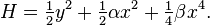  \quad H = \tfrac12 y^2 + \tfrac12 \alpha x^2 + \tfrac14 \beta x^4.
