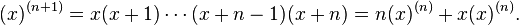 (x)^{(n+1)} = x(x+1)\cdots (x+n-1)(x+n)=n(x)^{(n)}+x(x)^{(n)}.