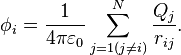 \phi_i = \frac{1}{4\pi \varepsilon _0}\sum_{j=1 (j\ne i)}^N \frac{Q_j}{r_{ij}}. 