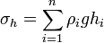 \sigma_h = \displaystyle\sum_{i=1}^n \rho_i g h_i