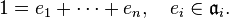 1 = e_1 + \cdots + e_n, \quad e_i \in \mathfrak{a}_i.