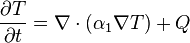  \frac{\partial T}{\partial t} = \nabla\cdot(\alpha_1 \nabla T) + Q