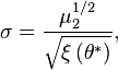  \sigma = \frac{\mu^{1/2}_2}{\sqrt{\xi\left(\theta^{*}\right)}}, 