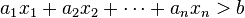 a_1x_1+a_2x_2+\cdots+a_nx_n>b