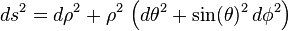  ds^2 = d\rho^2 + \rho^2 \, \left( d\theta^2 + \sin(\theta)^2 \, d\phi^2 \right) 