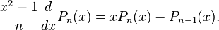  {x^2-1 \over n} {d \over dx} P_n(x) = xP_n(x) - P_{n-1}(x).